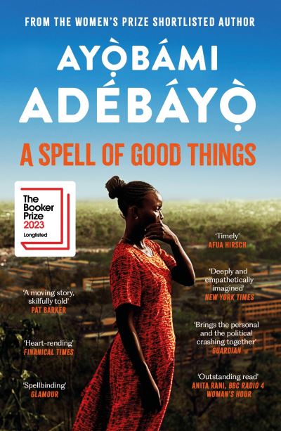 Cover for Ayobami Adebayo · A Spell of Good Things: Longlisted for the Booker Prize 2023 (Taschenbuch) [Main edition] (2024)