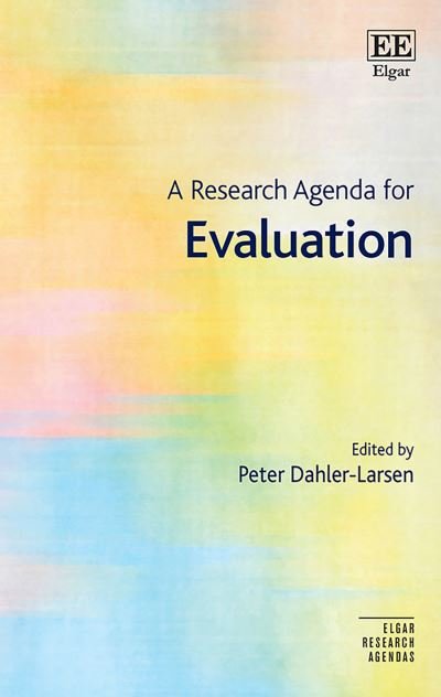 A Research Agenda for Evaluation - Elgar Research Agendas - Peter Dahler-larsen - Kirjat - Edward Elgar Publishing Ltd - 9781839101076 - tiistai 15. kesäkuuta 2021