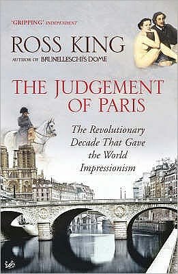 Cover for Dr Ross King · The Judgement of Paris: The Revolutionary Decade That Gave the World Impressionism (Pocketbok) (2007)
