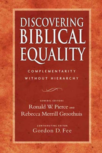Cover for Groothuis, Ronald W Pierce and Rebecca Merrill · Discovering Biblical Equality: Complementarity Without Hierarchy (Taschenbuch) (2005)