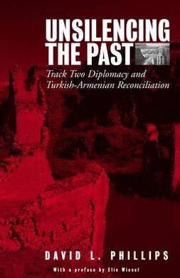 Cover for David L. Phillips · Unsilencing the Past: Track-Two Diplomacy and Turkish-Armenian Reconciliation (Hardcover Book) (2005)