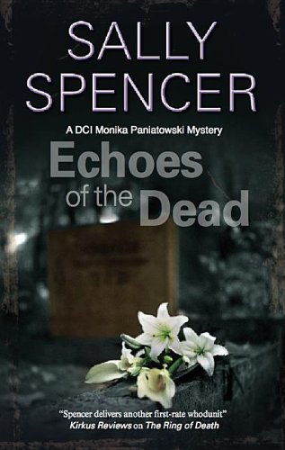 Cover for Sally Spencer · Echoes of the Dead - A DCI Monika Paniatowski Mystery (Paperback Book) [Main edition] (2011)