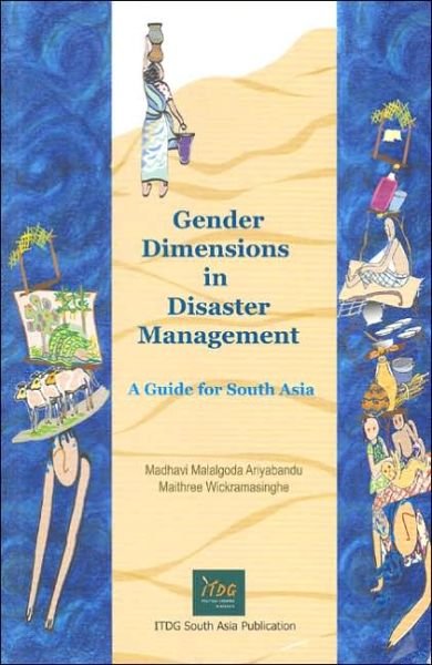 Cover for Madhavi Ariyabandu · Gender Dimensions in Disaster Management: A Guide for South Asia (Paperback Book) (2005)