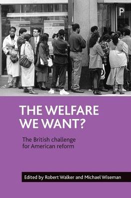 Cover for The welfare we want?: The British challenge for American reform (Paperback Book) (2003)