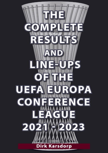 The Complete Results & Line-ups of the UEFA Europa Conference League 2021-2023 - - Books - Soccer Books Ltd - 9781862235076 - June 26, 2023