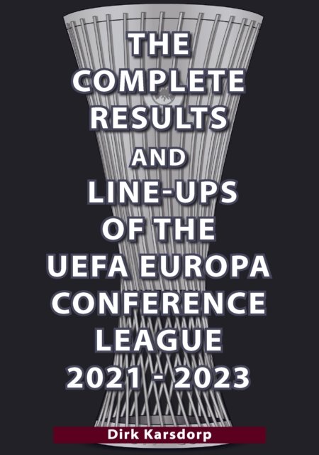 Cover for The Complete Results &amp; Line-ups of the UEFA Europa Conference League 2021-2023 (Pocketbok) (2023)
