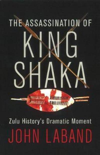 Cover for John Laband · The assassination of King Shaka (Paperback Book) (2017)