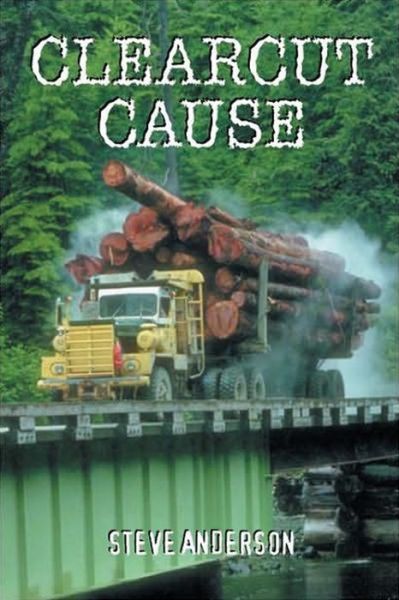 Cover for Steve Anderson · Clearcut Cause (Paperback Book) (2004)