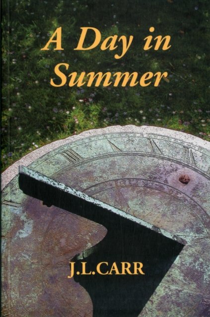 Cover for J. L. Carr · A Day in Summer (Paperback Book) [New edition] (2003)