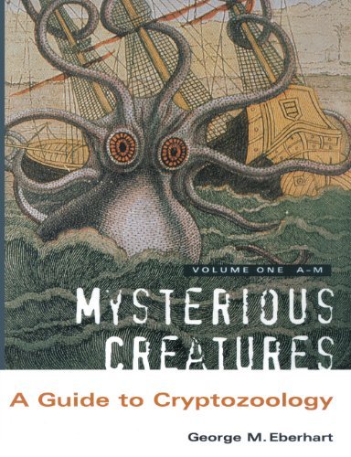 Cover for George M Eberhart · Mysterious Creatures: A Guide to Cryptozoology - Volume 1 (Paperback Book) [2nd Revised edition] (2013)