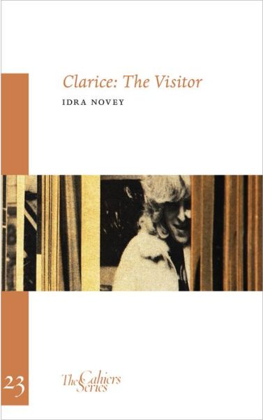 Cover for Idra Novey · Clarice: The Visitor: The Cahier Series 23 (Paperback Book) (2014)