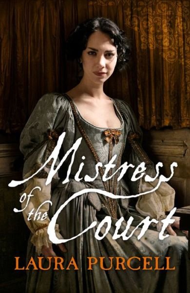 Cover for Laura Purcell · Mistress Of The Court (Paperback Bog) (2015)