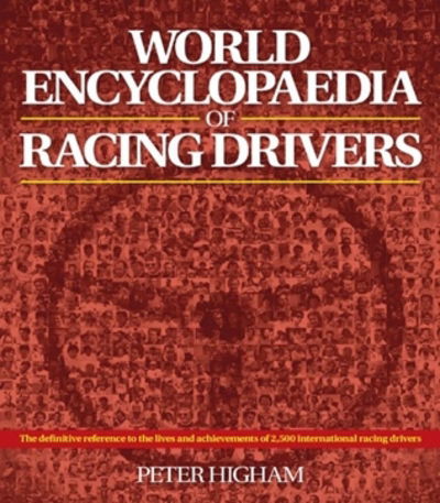 Cover for Peter Higham · World Encyclopaedia of Racing Drivers (Hardcover Book) (2015)