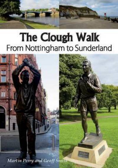 Cover for Perry Martin · The Clough Walk: From Nottingham to Sunderland (Paperback Book) (2015)