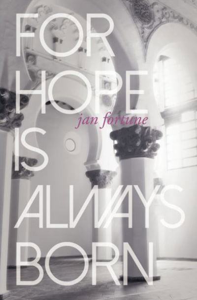 Cover for Jan Fortune · For Hope Is Always Born (Paperback Book) (2019)