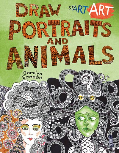 Cover for Carolyn Scrace · Start Art: Portraits &amp; Animals - Start Art (Paperback Book) [Illustrated edition] (2017)