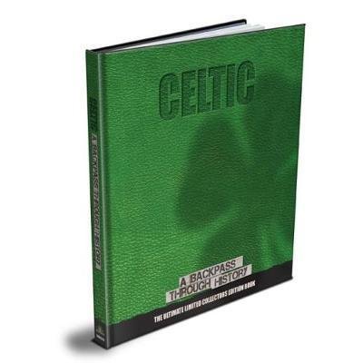 Celtic: A Backpass Through History - Michael O'Neill - Books - Danann Media Publishing Limited - 9781912332076 - October 18, 2017