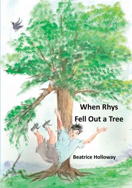Cover for Beatrice Holloway · When Rhys Fell Out a Tree (Paperback Bog) (2019)