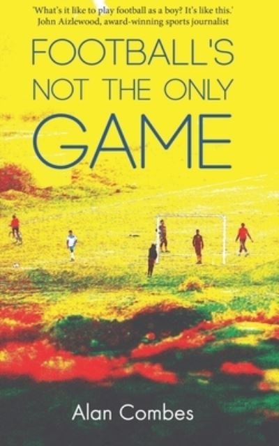 Cover for Alan Combes · Football's not the only Game (Paperback Book) (2021)