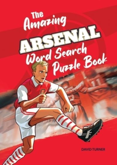 Cover for David Turner · The Amazing Arsenal Word Search Puzzle Book - Amazing Arsenal Activity Books (Paperback Book) [2021 edition] (2021)