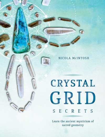 Cover for Nicola McIntosh · Crystal Grid Secrets: Learn the ancient mysticism of ancient geometry (Pocketbok) (2019)