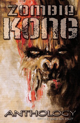 Cover for James Roy Daley · Zombie Kong - Anthology (Paperback Book) (2012)