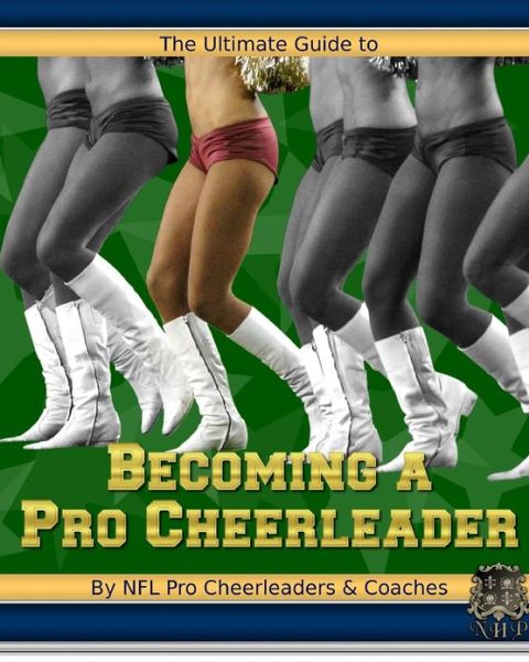 Cover for Wynter Lloyd · The Ultimate Guide to Becoming a Pro Cheerleader, 2nd Edition (Paperback Book) (2012)