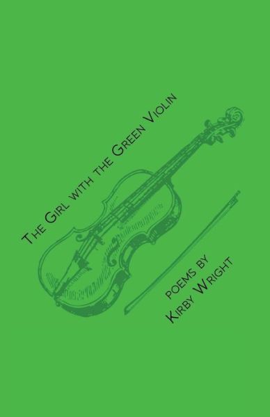 Cover for Kirby Wright · The Girl with the Green Violin (Taschenbuch) (2015)