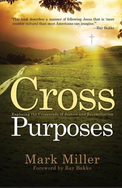 Cover for Mark Miller · Cross Purposes: Exploring the Crossroads of Justice and Reconciliation (Taschenbuch) (2014)