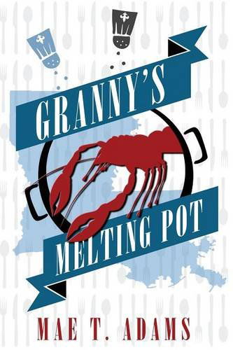 Cover for Mae T Adams · Granny's Melting Pot (Paperback Book) (2014)