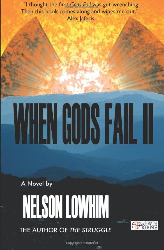 When Gods Fail II (Volume 2) - Nelson Lowhim - Boeken - Alternative Book Press - 9781940122076 - 5 december 2013