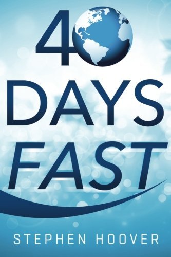 Cover for Stephen Hoover · 40 Days Fast: a 40 Day Devotional (Paperback Book) (2014)