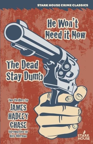 Cover for James Hadley Chase · He Won't Need It Now / The Dead Stay Dumb (Taschenbuch) (2016)