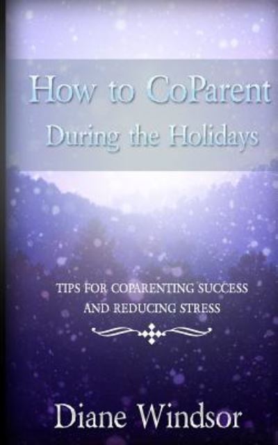 Cover for Diane Windsor · How to Coparent During the Holidays (Paperback Book) (2016)