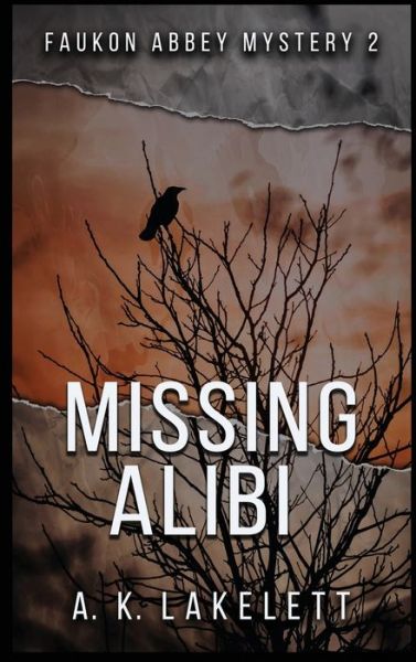 Cover for A K Lakelett · Missing Alibi (Hardcover Book) (2021)