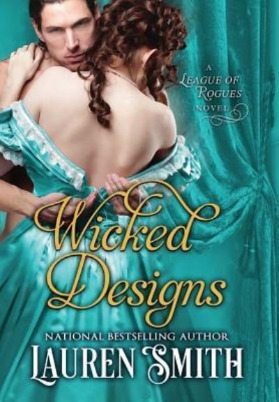 Cover for Lauren Smith · Wicked Designs - League of Rogues (Innbunden bok) (2017)