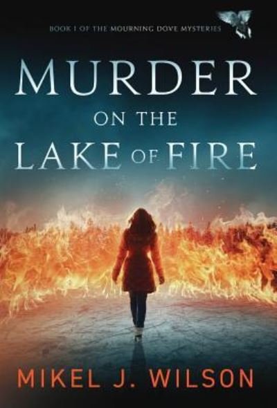 Cover for Mikel J Wilson · Murder on the Lake of Fire (Inbunden Bok) (2017)