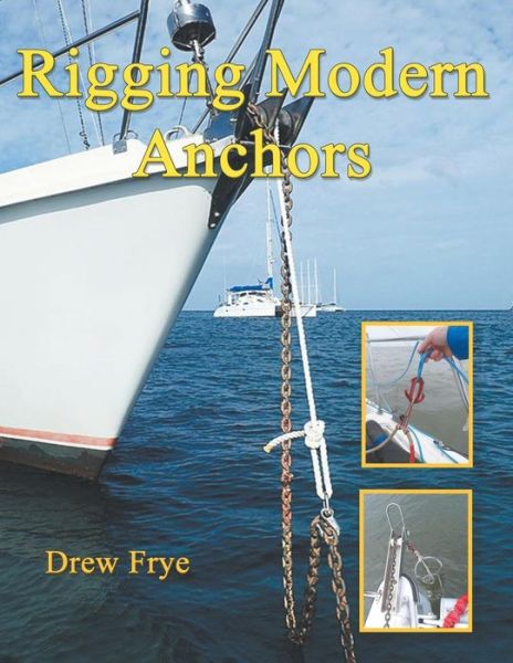 Cover for Drew Frye · Rigging Modern Anchors (Paperback Book) (2018)