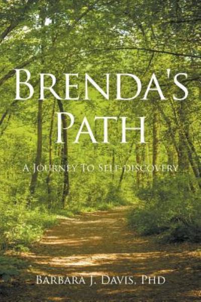 Brenda's Path: A Journey to Self-Discovery - Davis, Barbara J, PH D - Books - Strategic Book Publishing & Rights Agenc - 9781948858076 - January 8, 2019