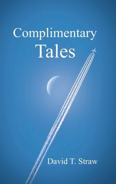 Cover for David Straw · Complimentary Tales (Hardcover Book) (2018)