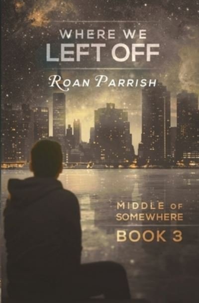 Cover for Roan Parrish · Where We Left Off (Paperback Bog) (2019)