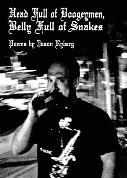 Head Full of Boogeymen / Belly Full of Snakes - Jason Ryberg - Livros - Spartan Press - 9781952411076 - 24 de março de 2020