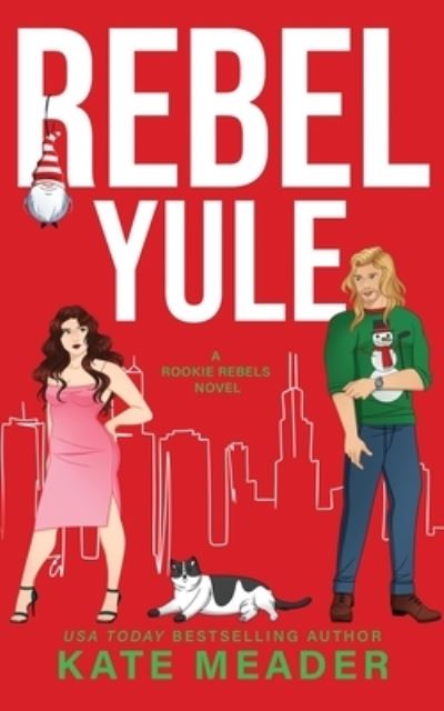 Cover for Kate Meader · Rebel Yule (a Rookie Rebels Holiday Novella) (N/A) (2021)