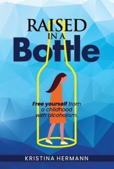 Cover for Kristina Hermann · Raised in a bottle (Hardcover Book) (2021)