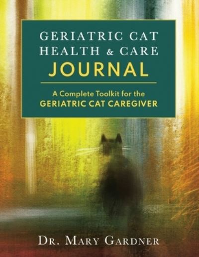 Cover for Mary Gardner · Geriatric Cat Health &amp; Care Journal (Book) (2022)