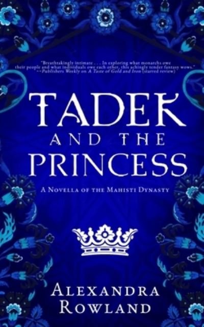 Cover for Alexandra Rowland · Tadek and the Princess - The Mahisti Dynasty (Taschenbuch) (2024)