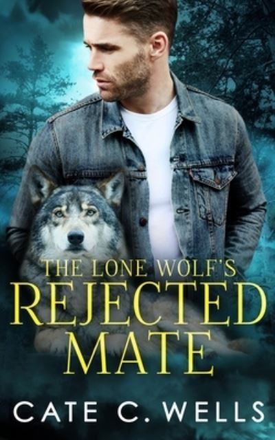Cover for Cate C. Wells · Lone Wolf's Rejected Mate (Bok) (2022)