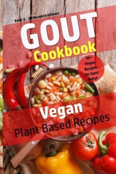 Cover for Hr Research Alliance · Gout Cookbook - Vegan Plant Based Recipes (Paperback Book) (2017)