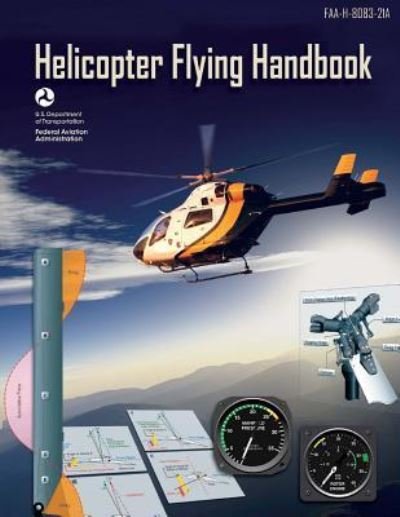 Cover for Federal Aviation Administration · Helicopter Flying Handbook (Taschenbuch) (2017)