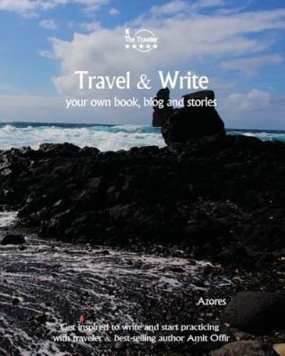 Travel & Write Your Own Book - Azores - Amit Offir - Books - Createspace Independent Publishing Platf - 9781981457076 - December 7, 2017